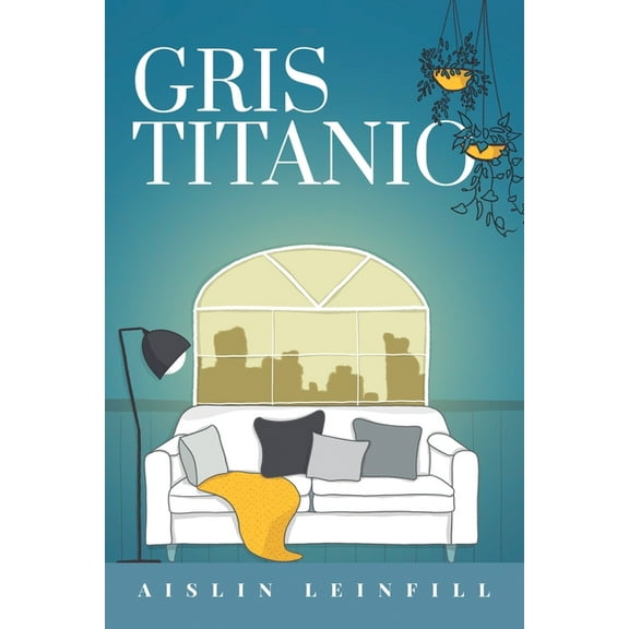 Gris Titanio (Paperback) by Aislin Leinfill
