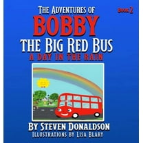 The Adventures of Bobby the Big Red Bus: A Day in the Rain, (Hardcover)