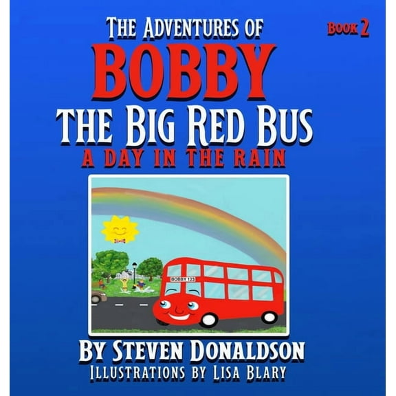 The Adventures of Bobby the Big Red Bus: A Day in the Rain, (Hardcover)