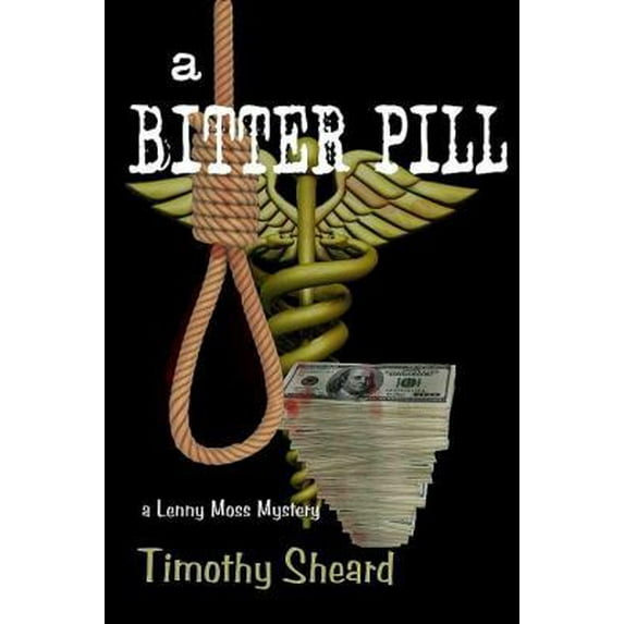 Pre-Owned A Bitter Pill: A Lenny Moss Mystery (Paperback) 0981451896 9780981451893