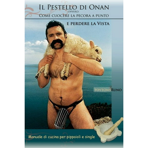 Il Pestello di Onan, ovvero come cucinare a punto la pecora e perdere la vista. Manuale per pippaioli e single, (Paperback)