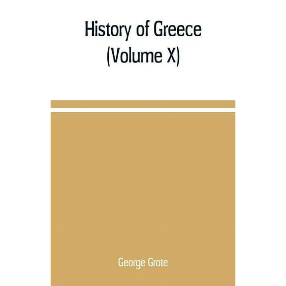 History of Greece (Volume X), (Paperback)