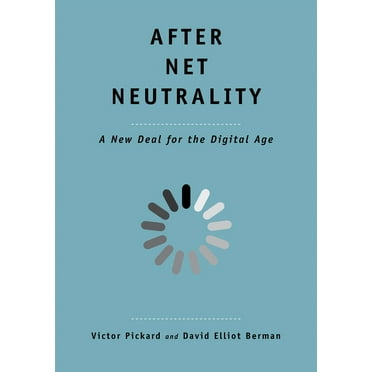 Future After Net Neutrality: A New Deal for the Digital Age, (Hardcover)
