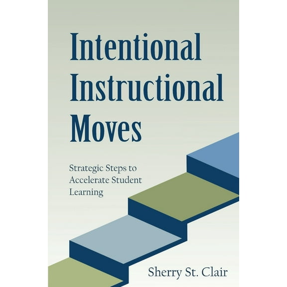 Intentional Instructional Moves, (Paperback)