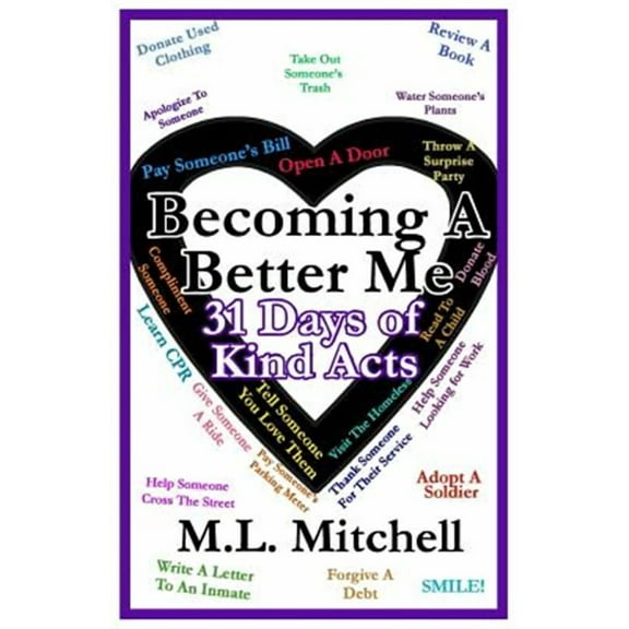 Becoming A Better Me: : 31 Days of Kind Acts (Paperback)