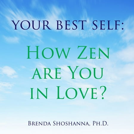 Your Best Self: How Zen are You in Love? -