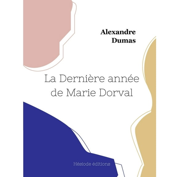 La Dernière année de Marie Dorval (Paperback)