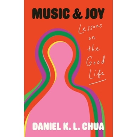 Pre-Owned Music and Joy: Lessons on the Good Life (Hardcover) by Daniel K L Chua