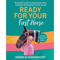 Giddy Up Beginner Books Ready For Your First Horse?: Giddy Up Beginner Books (3): An experts guide with essential cheat sheet summaries, Book 3, (Paperback)
