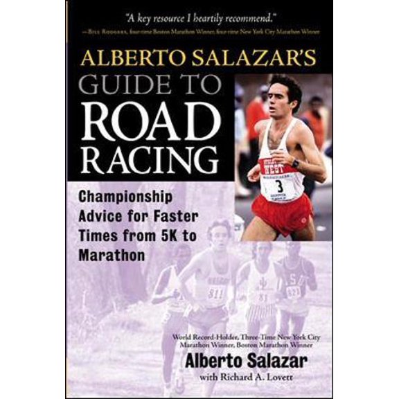 Pre-Owned Alberto Salazar's Guide to Road Racing : Championship Advice for Faster Times from 5K to Marathons (Paperback) 0071383085 9780071383080
