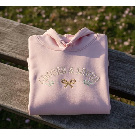 Chosen and Loved Embroidered Hoodie Faith Inspired Christian Sweatshirt Gift for Women