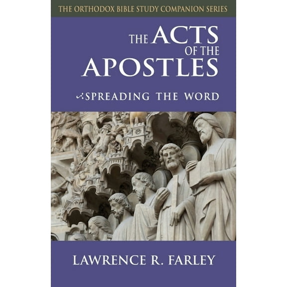 Orthodox Bible Study Companion The Acts of the Apostles: Spreading the Word, (Paperback)