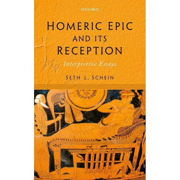 Homeric Epic and Its Reception: Interpretive Essays, (Hardcover)