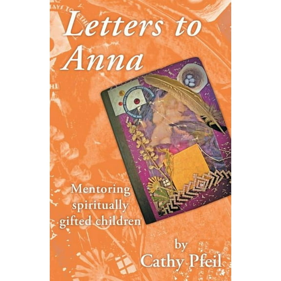 Letters to Anna : Mentoring Spiritually Gifted Children