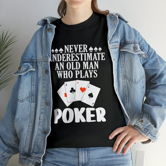 Never Underestimate An Old Man Who Plays Poker T-Shirt
