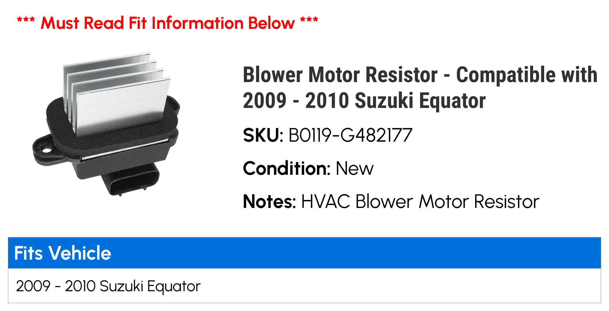 Blower Motor Resistor - Compatible with 2009 - 2010 Suzuki Equator
