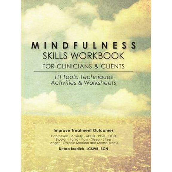 Pre-Owned Mindfulness Skills Workbook for Clinicians and Clients: 111 Tools, Techniques, Activities & Worksheets (Paperback) 1936128454 9781936128457