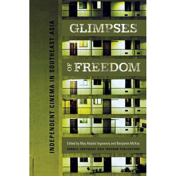 Studies on Southeast Asia Glimpses of Freedom: Independent Cinema in Southeast Asia, (Hardcover)