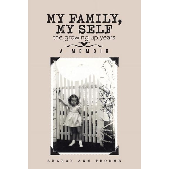 My Family, My Self : The Growing Up Years