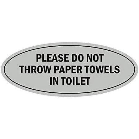 oval please do not throw paper towels in toilet sign (lt gray) - large