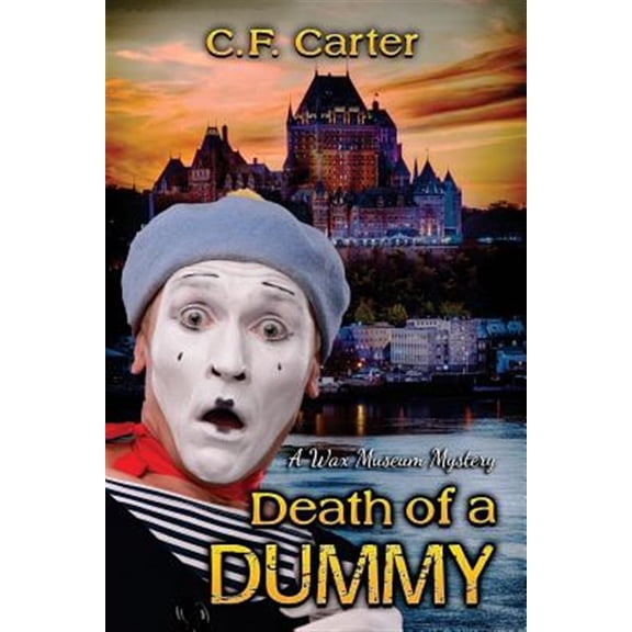 Pre-Owned Death of a Dummy: A Wax Museum Mystery (Paperback) by C F Carter