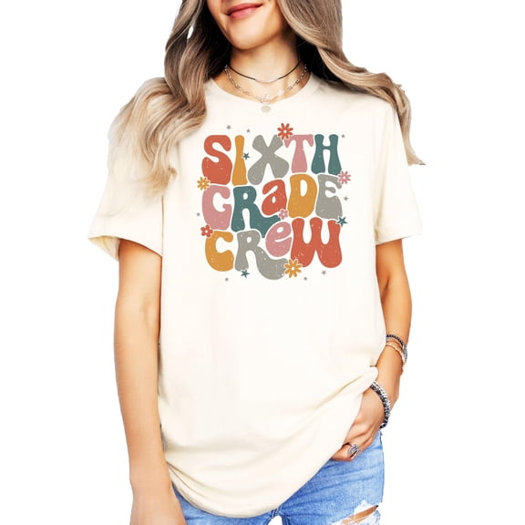 Sixth Grade Crew Shirt for Girls Colorful Vintage Retro Back to School Graphic T-Shirt for Kids and Adults Natural Shirt Adult X-Large