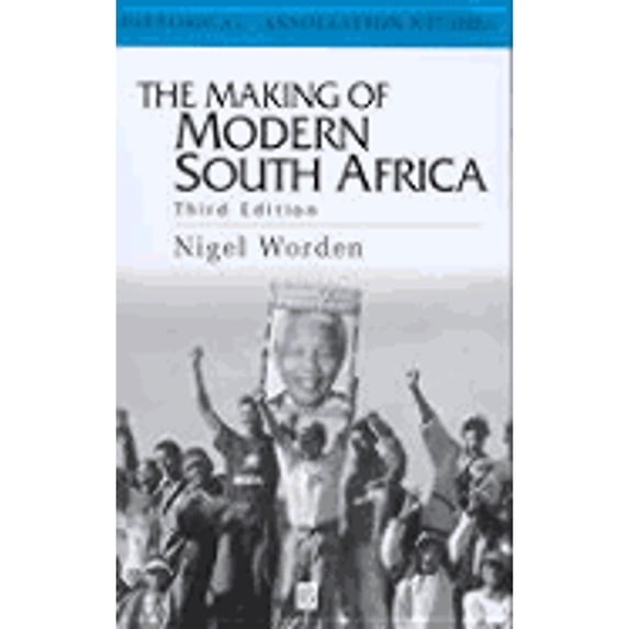 The Making of Modern South Africa: Conquest, Apartheid, Democracy (Paperback) by Nigel Worden