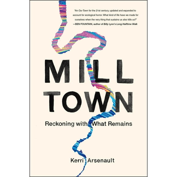 Mill Town : Reckoning with What Remains (Hardcover)