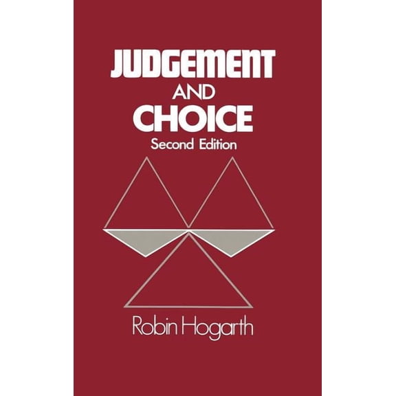 Judgment and Choice: The Psychology of Decision, (Hardcover)