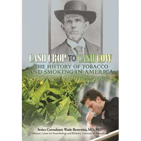 Cash Crop to Cash Cow: The History of Tobacco and Smoking in America -
