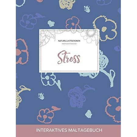 Maltagebuch Fur Erwachsene : Stress (Naturillustrationen, Schlichte Blumen)