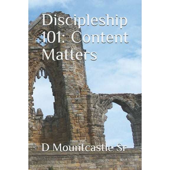 Discipleship 101 : Content Matters (Paperback)