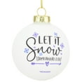 thumbnail image 4 of Tree Buddees Let It Snow Somewhere Else Funny Christmas Ornament Keepsake Glass Ball 1-Count, 4 of 5