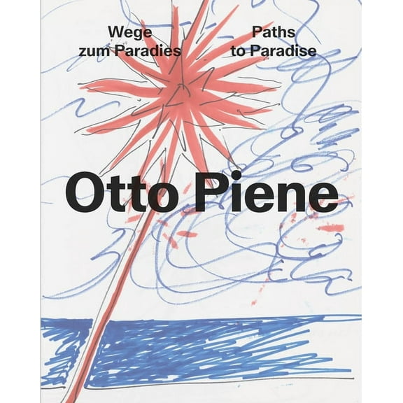 Otto Piene : Paths to Paradise (Hardcover)