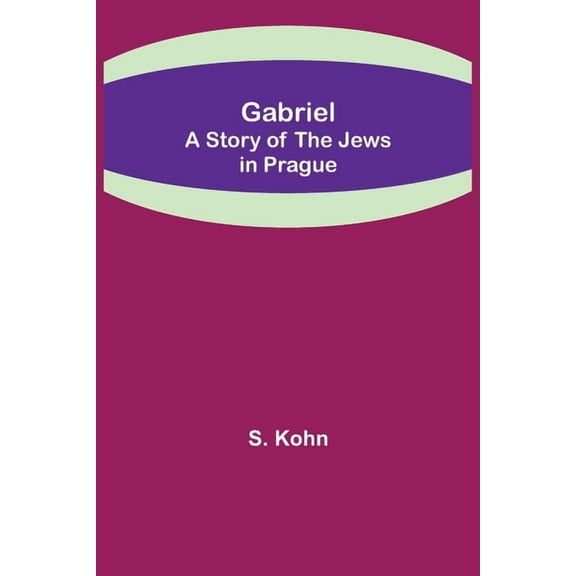 Gabriel: A Story of the Jews in Prague, (Paperback)