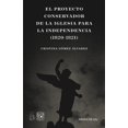 thumbnail image 1 of El Proyecto Conservador de la Iglesia para la Independencia (1820-1821) Grano de Sal 9786079946548, 1 of 2