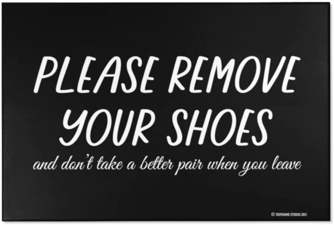 Please Remove Your Shoes and Don't Take A Better Pair When You Leave 3x2 Feet Funny Area Rug Indoor Welcome Mat Doormat Accent Home Decor