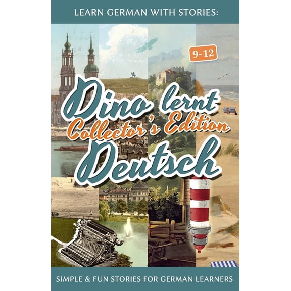 Dino Lernt Deutsch - Simple German Short Learn German with Stories: Dino lernt Deutsch Collector's Edition - Simple & Fun Stories For German learners (9-12), (Paperback)