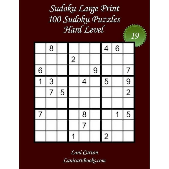 Sudoku Large Print for Adults - Hard Level - N?19: 100 Hard Sudoku Puzzles - Puzzle Big Size (8.3"x8.3") and Large Print (36 points)