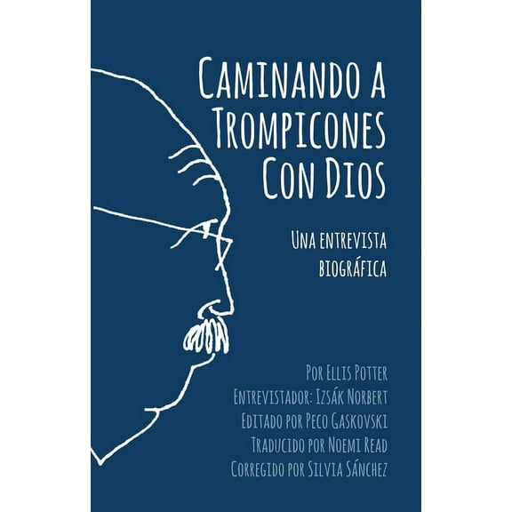 Caminando a Trompicones Con Dios: Una entrevista biográfica, (Paperback)