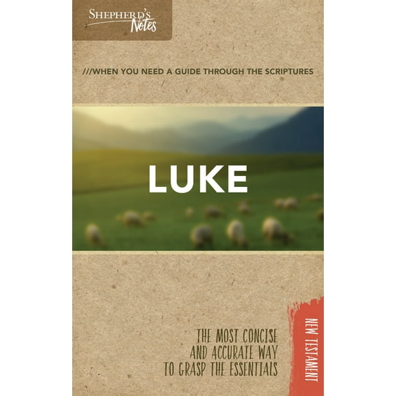 Shepherd's Notes Shepherd's Notes: Luke: The Most Concise and Accurate Way to Grasp the Essentials, (Paperback)