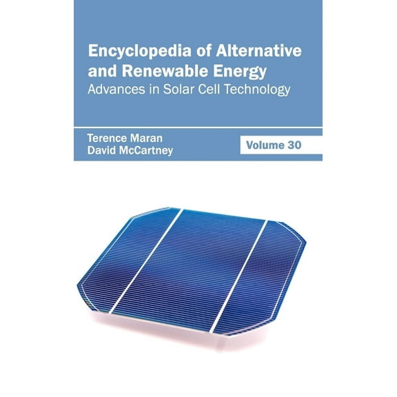 Encyclopedia of Alternative and Renewable Energy: Volume 30 (Advances in Solar Cell Technology), (Hardcover)