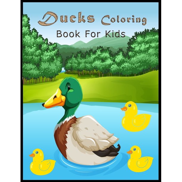 Ducks Coloring Book For Kids Activity Book For Kids Boys Girls Ducks Coloring Pages For Kids Draw Coloring Ducks Paperback Walmart Com