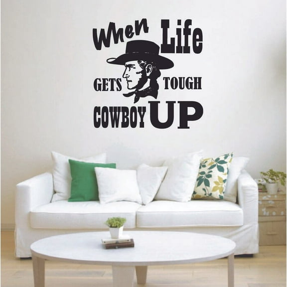 When Life Gets Tough Cowboy Up Cowgirl Quote Country Life Quotes Wall Sticker Art Decal for Girls Boys Room Bedroom Garage House Fun Home Decor Stickers Wall Art Vinyl Decoration Size (30x30 inch)