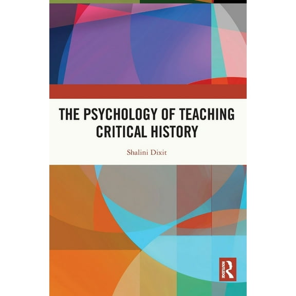 The Psychology of Teaching Critical History, (Paperback)