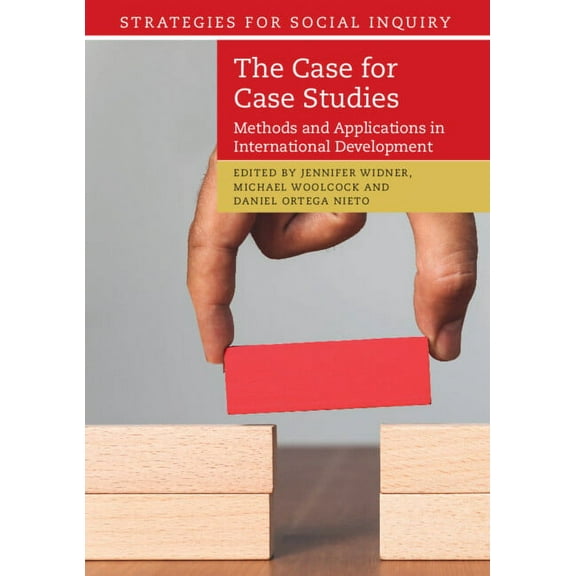 Strategies for Social Inquiry The Case for Case Studies: Methods and Applications in International Development, (Paperback)