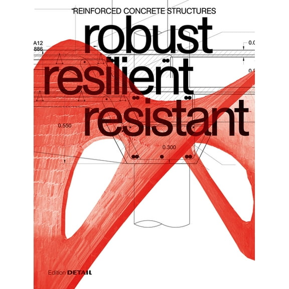 Robust Resilient Resistant: Reinforced Concrete Structures (Paperback)