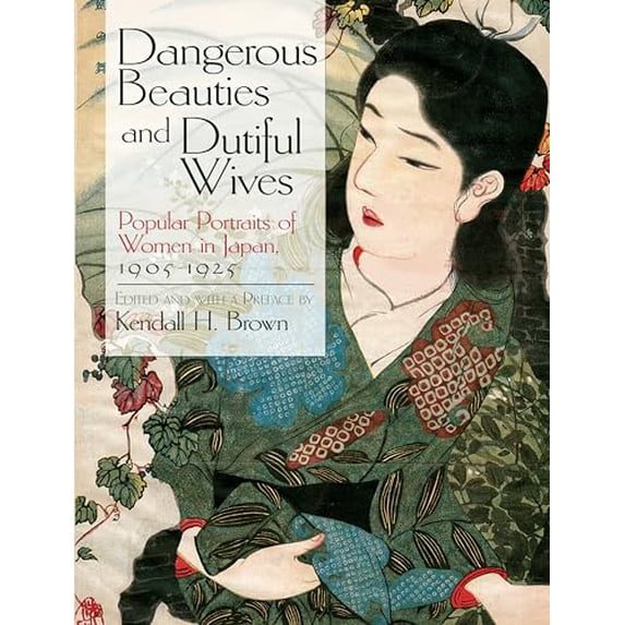 Pre-Owned Dangerous Beauties and Dutiful Wives: Popular Portraits of Women in Japan, 1905-1925 (Dover Fine Art, History of Art), 9780486476391, 0486476391, Paperback, Illustrated edition