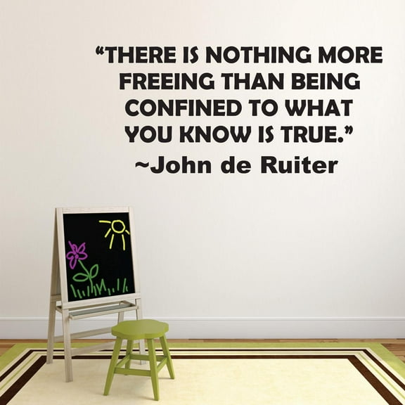 There Is Nothing More Freeing Than Being Confined To What You Know Is True – John De Ruiter Quote Custom Wall Decal Vinyl Sticker 16 Inches X 24 Inches