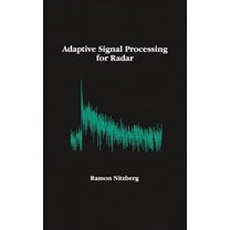 Artech House Radar Library (Hardcover): Adaptive Signal Processing for Radar (Hardcover)